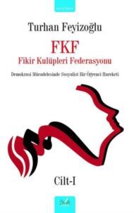 FKF Fikir Kulüpleri Federasyonu Cilt - 1 - İzan Yayıncılık