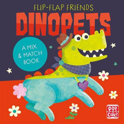 Flip-Flap Friends: Dinopets - Pat-a-Cake