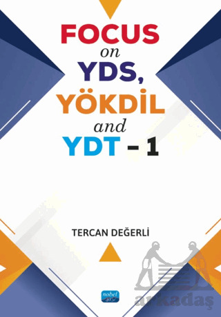 Focus On YDS, YÖKDİL And YDT-1 - Nobel Akademik Yayıncılık