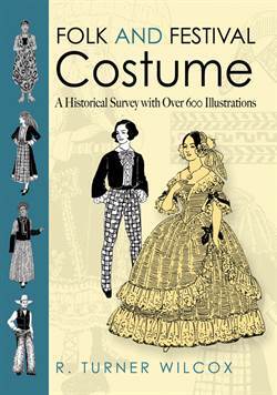 Folk and Festival Costume: A Historical Survey with Over 600 Illustrations - Dover Publications