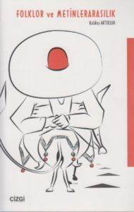 Folklor ve Metinlerarasılık - Çizgi Kitabevi Yayınları