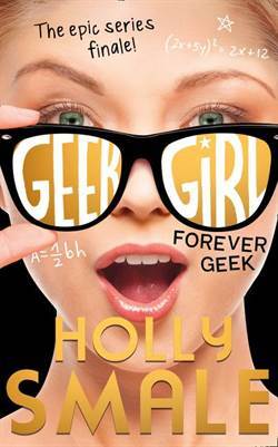 Forever Geek (Geek Girl 6) - Harper Collins UK