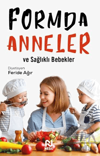 Formda Anneler Ve Sağlıklı Bebekler - Nesil Yayınları