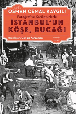 Fotoğraf Ve Karikatürlerle İstanbul'un Köşe Bucağı - Everest Yayınları