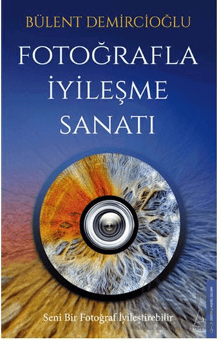 Fotoğrafla İyileşme Sanatı - Destek Yayınları