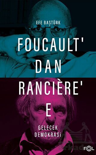 Foucault’Dan Ranciere’E Gelecek Demokrasi - Fol Kitap