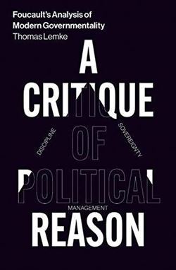 Foucoult's Analysis Of Modern Governmentality: A Critique Of Political Reason - Verso Books
