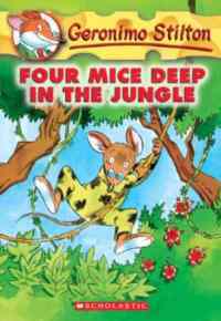 Four Mice Deep in the Jungle (Gerenimo Stilton 5) - Scholastic USA