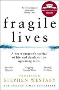 Fragile Lives: A Heart Surgeon's Stories Of Life And Death On The Operating Table - Harper Collins UK