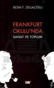 Frankfurt Okulu´Nda Sanat Ve Toplum - Say Yayınları
