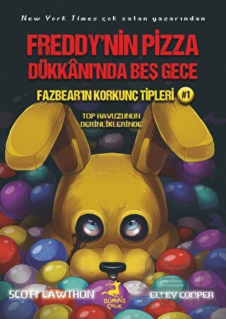 Freddy’nin Pizza Dükkanı’nda Beş Gece : Fazbear’ın Korkunç Tipleri 1 : Top Havuzunun Derinliklerinde - 1