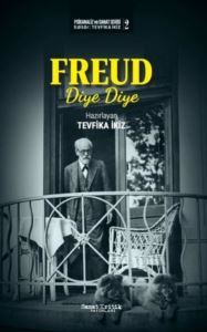 Freud Diye Diye - Psikanaliz Ve Sanat Serisi 2 - Sanat Kritik Yayınları