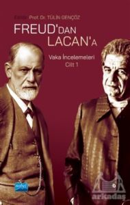 Freud’Dan Lacan’A - Vaka İncelemeleri Cilt 1 - Nobel Akademik Yayıncılık