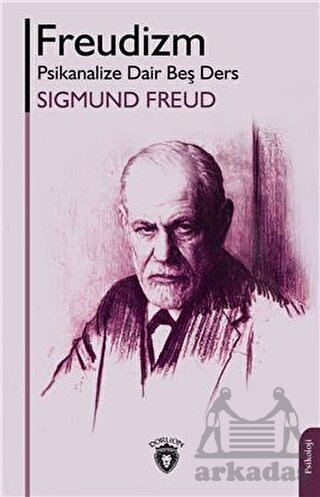 Freudizm Psikanalize Dair Beş Ders - Dorlion Yayınları