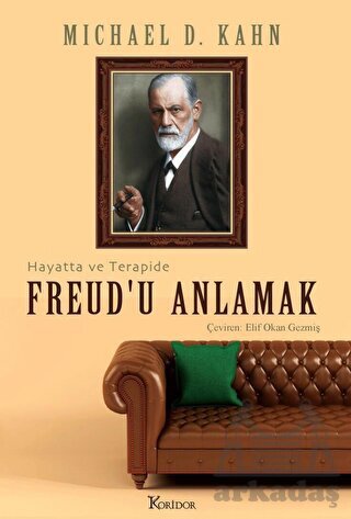 Freud’U Anlamak: Hayatta Ve Terapide - Koridor Yayıncılık