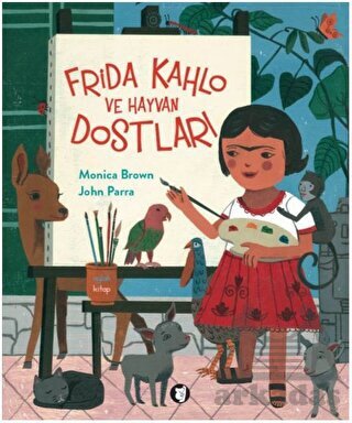 Frida Kahlo Ve Hayvan Dostları - Aylak Kitap