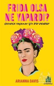 Frida Olsa Ne Yapardı? - 2