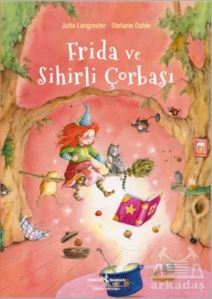 Frida Ve Sihirli Çorbası - İş Bankası Kültür Yayınları
