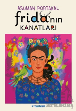 Frida’Nın Kanatları - Tudem Yayınları
