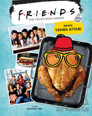 Friends: Resmi Yemek Kitabı - Teras Kitap