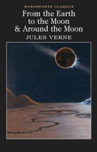 From the Earth to the Moon / Around the Moon - Wordsworth
