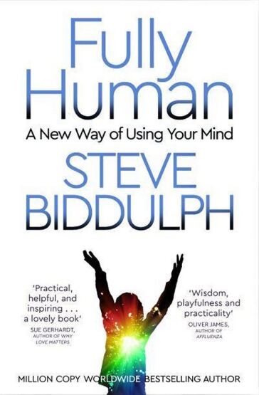 Fully Human A New Way of Using Your Mind - 1