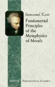 Fundamental Principles of the Metaphysics of Morals - 1