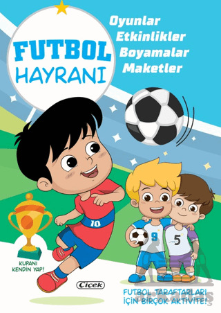 Futbol Hayranı – Kupanı Kendin Yap - Çiçek Yayıncılık
