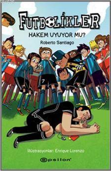 Futbolikler 1 - Hakem Uyuyor Mu - Epsilon Yayınevi
