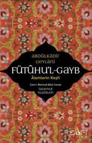 Fütuhul Gayb - Alemlerin Keşfi - Sufi Kitap
