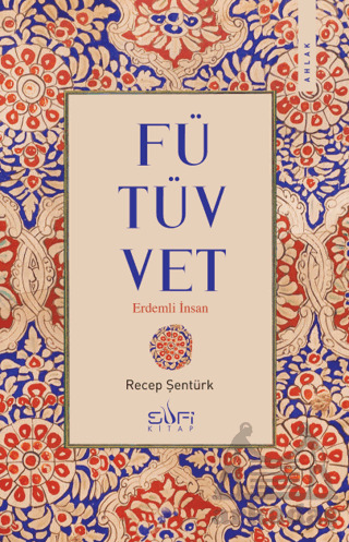 Fütüvvet - Erdemli İnsan - Sufi Kitap