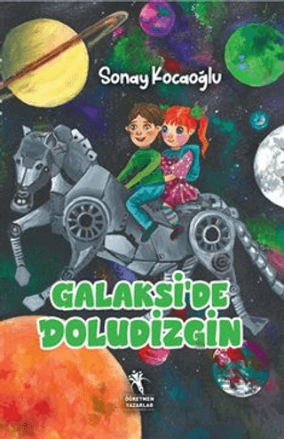 Galaksi'de Doludizgin (8 Yaş Ve Üzeri) - Öğretmen Yazarlar