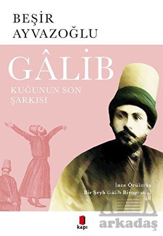 Galib - Kuğunun Son Şarkısı - Kapı Yayınları