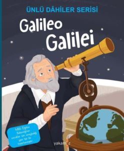 Galileo Galilei - Ünlü Dahiler Serisi - Yakamoz Yayınları