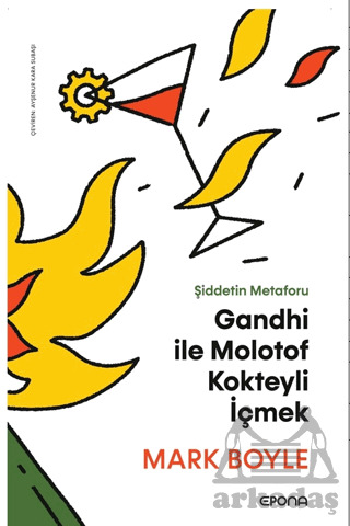 Gandhi İle Molotof Kokteyli İçmek - Epona Kitap