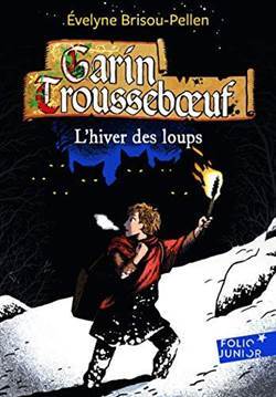 Garin Trousseboeuf 2: L'Hiver des loups - Folio Junior