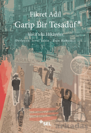 Garip Bir Tesadüf - Vakit'teki Hikâyeler - Sel Yayıncılık