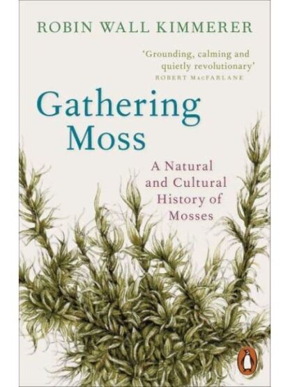 Gathering Moss A Natural and Cultural History of Mosses - 1