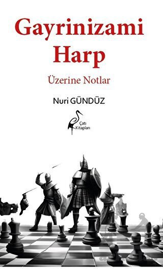 Gayrinizami Harp Üzerine Notlar - Çatı Kitapları