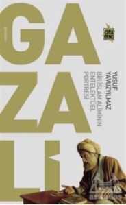 Gazali - Bir İslam Aliminin Entelektüel Portresi - Çıra Yayınları