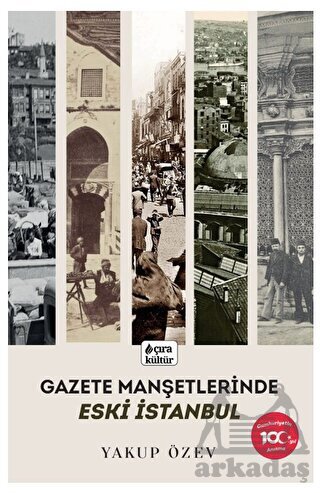 Gazete Manşetlerinde Eski İstanbul - Çıra Yayınları