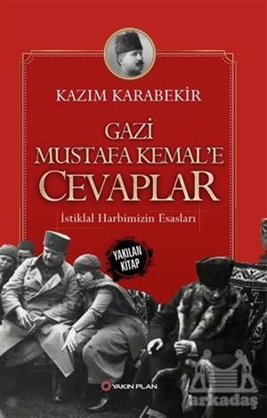 Gazi Mustafa Kemal’E Cevaplar - Yakın Plan Yayınları