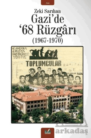 Gazi'de '68 Rüzgarı (1967-1970) - İzan Yayıncılık