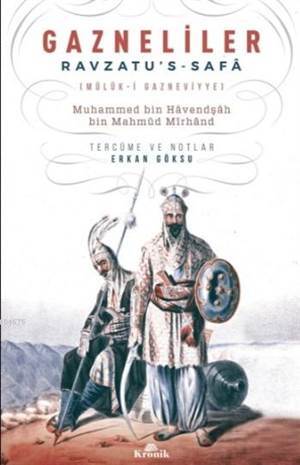 Gazneliler; Ravzatu's-Safâ Mülûk-İ Gazneviyye - Kronik Kitap