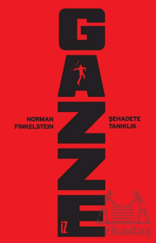 Gazze: Şehadete Tanıklık - İz Yayıncılık