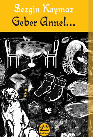 Geber Anne!... - İletişim Yayınevi