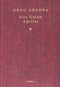 Geç Gelen Ağıtlar - Metis Yayınları