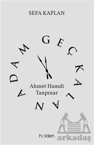 Geç Kalan Adam: Ahmet Hamdi Tanpınar - Holden Kitap