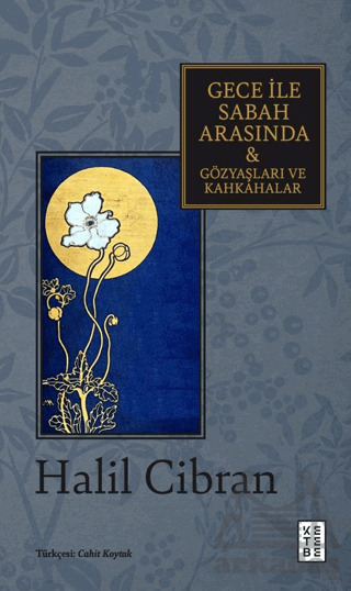 Gece İle Sabah Arasında & Gözyaşları Ve Kahkahalar - Ketebe Yayınları
