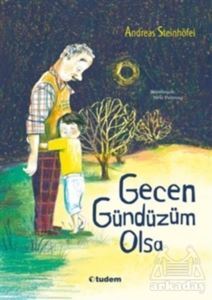 Gecen Gündüzüm Olsa - 1